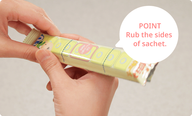 POINT Rub the sides of sachet.