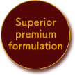 Superior premium formulation