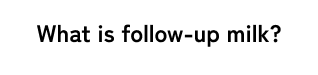 What is follow-up milk?