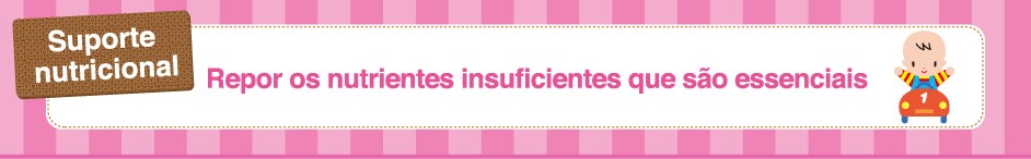 Suporte
nutricional Repor os nutrientes insuficientes que sao essenciais