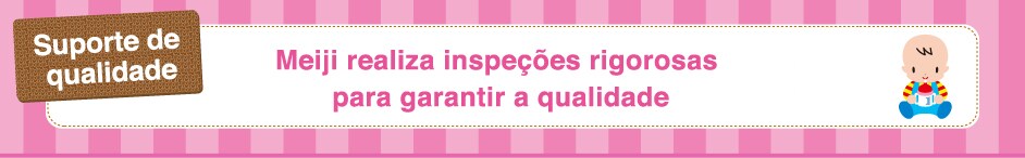 Suporte de
vqualidade Todos os produtos sao fabricados
com rigoroso controle,
Meiji inspira qualidade e tranquilidade
        Certificacao
ISO9001
de acordo com
os padroes
internacionais