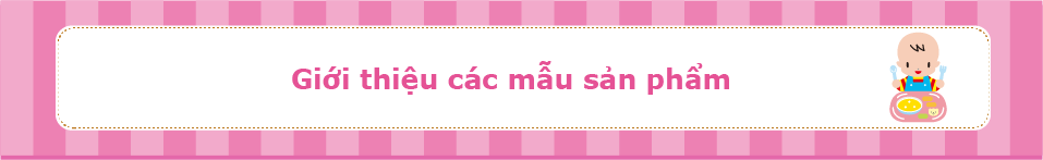 Giới thiệu các mẫu sản phẩm