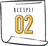 RECIPE!02