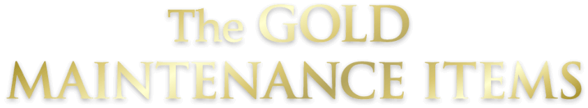 The GOLD MAINTENANCE ITEMS