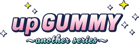 up GUMMY ～nother series～