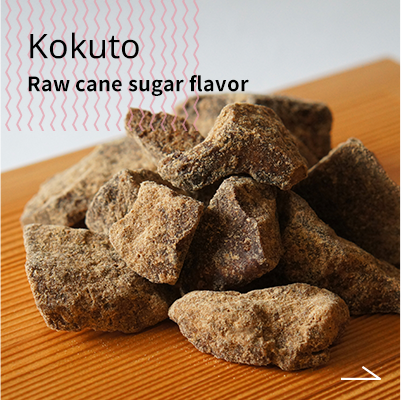 kokuto Raw cane sugar flavor