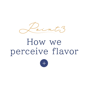 How we perceive flavor