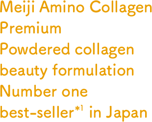 Meiji Amino Collagen Premium Powdered collagen beauty formulation Number one best-seller*1 in Japan