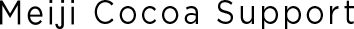 Meiji Cocoa Support