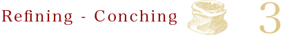 Refining - Conching 3