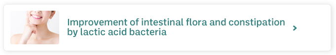 Improvement of intestinal flora and constipation by lactic acid bacteria