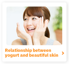 Relationship between yogurt and beautiful skin