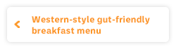 Western-style gut-friendly breakfast menu