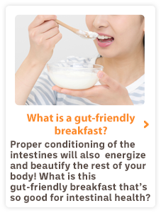 Proper conditioning of the intestines will also energize and beautify the rest of your body! What is this gut-friendly breakfast that’s so good for intestinal health?