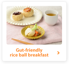 Gut-friendly rice ball breakfast